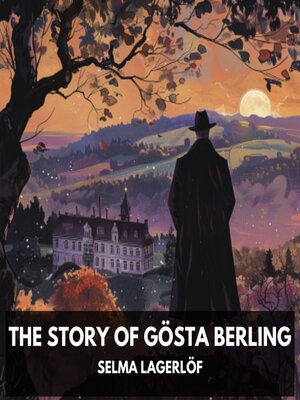 cover image of The Story of Gösta Berling (Unabridged)